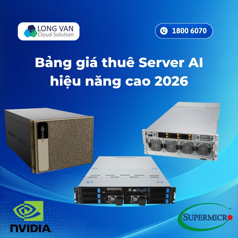 Bảng giá thuê Server AI hiệu năng cao, xử lý hiệu quả 2026