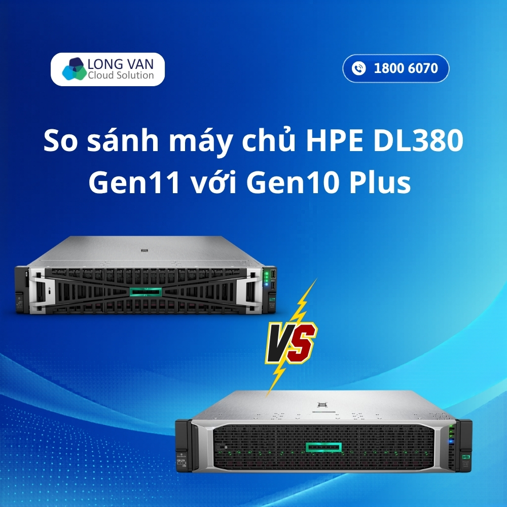 So sánh máy chủ HPE DL380 Gen11 với Gen10 Plus