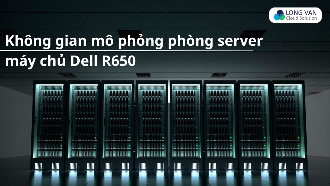 Máy chủ Dell R650 phù hợp với doanh nghiệp quy mô vừa và lớn