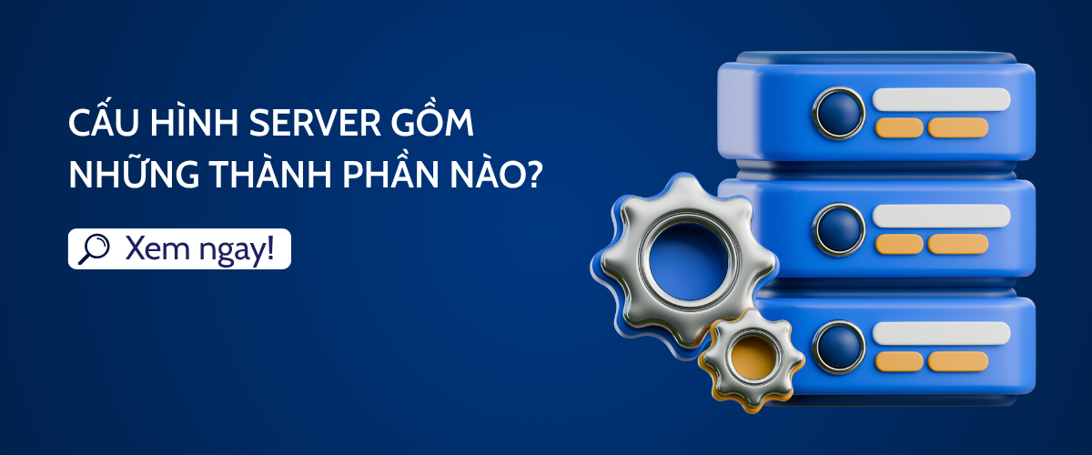 Cấu hình server gồm những thành phần nào?