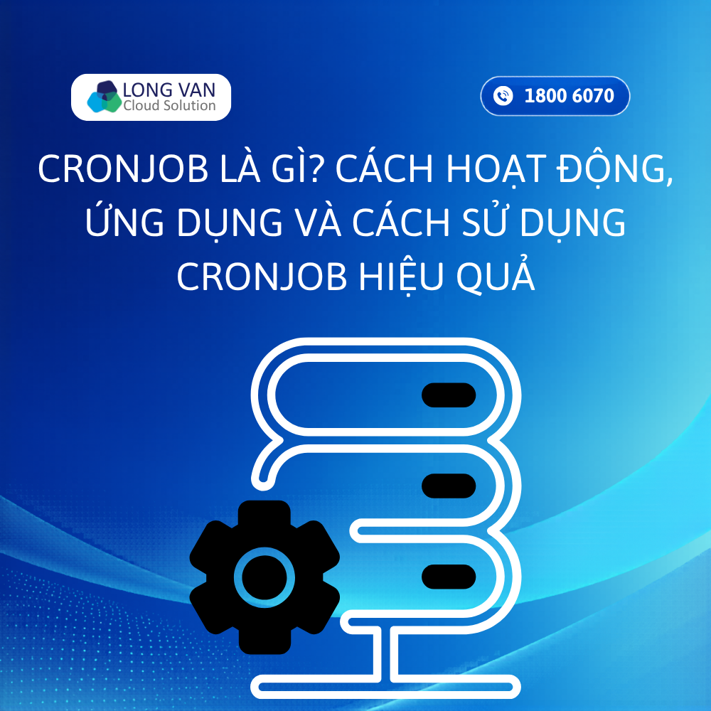 Cronjob là gì? Cách hoạt động, ứng dụng và cách sử dụng Cronjob hiệu quả
