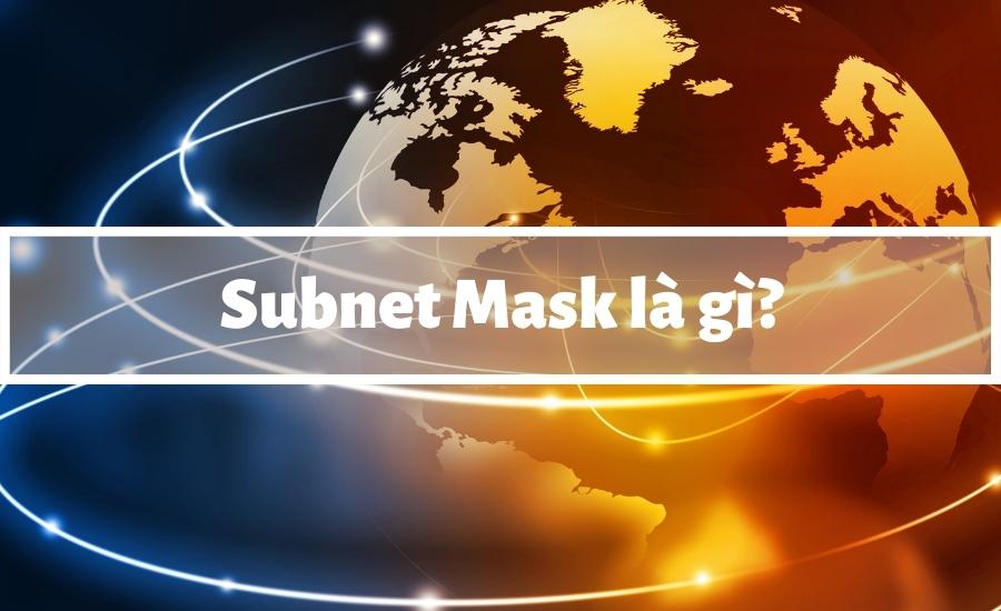 Subnet Mask là gì?