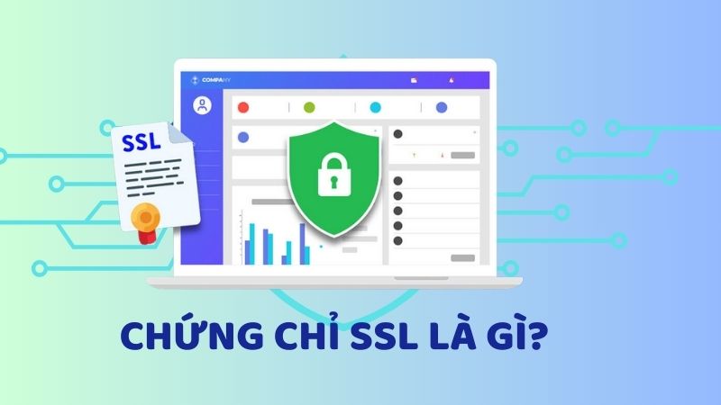Chứng chỉ bảo mật SSL là gì?