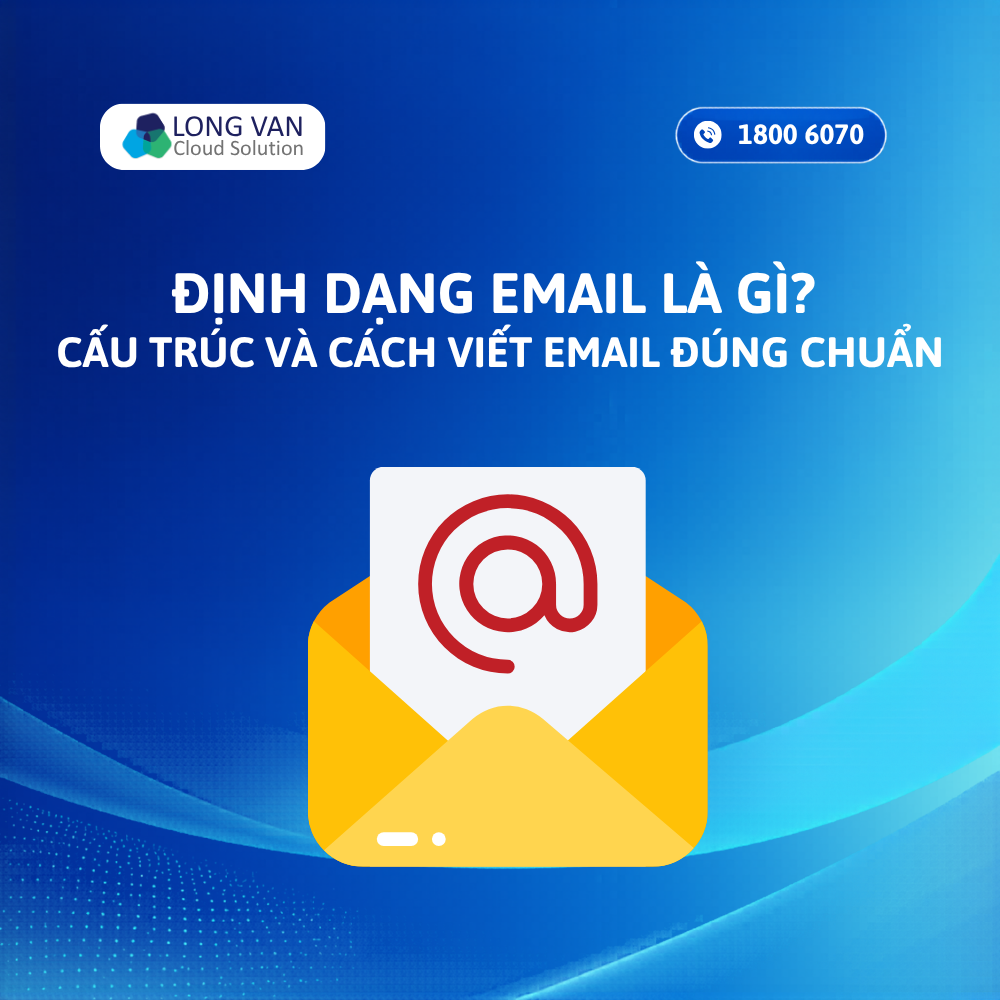 Định dạng email là gì? Cấu trúc và cách viết email đúng chuẩn