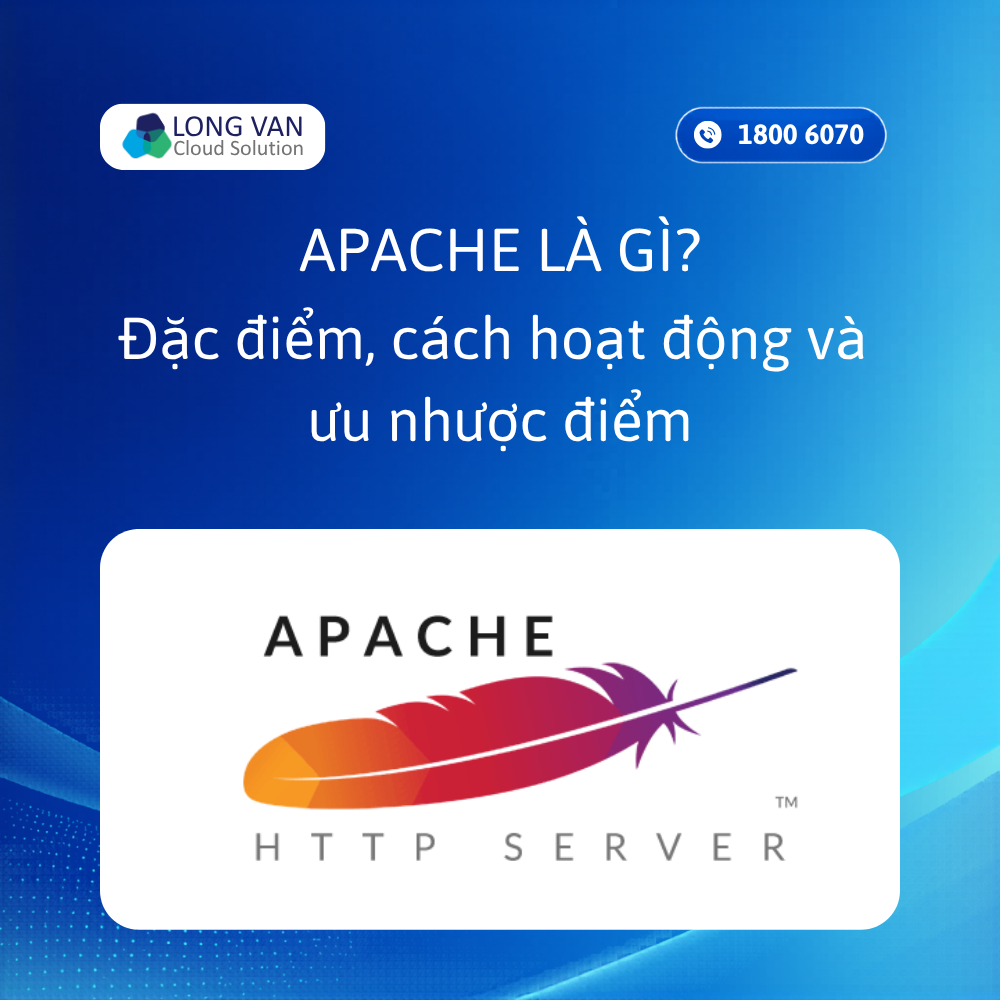 Apache là gì? Cách hoạt động, ưu nhược điểm và cách dùng