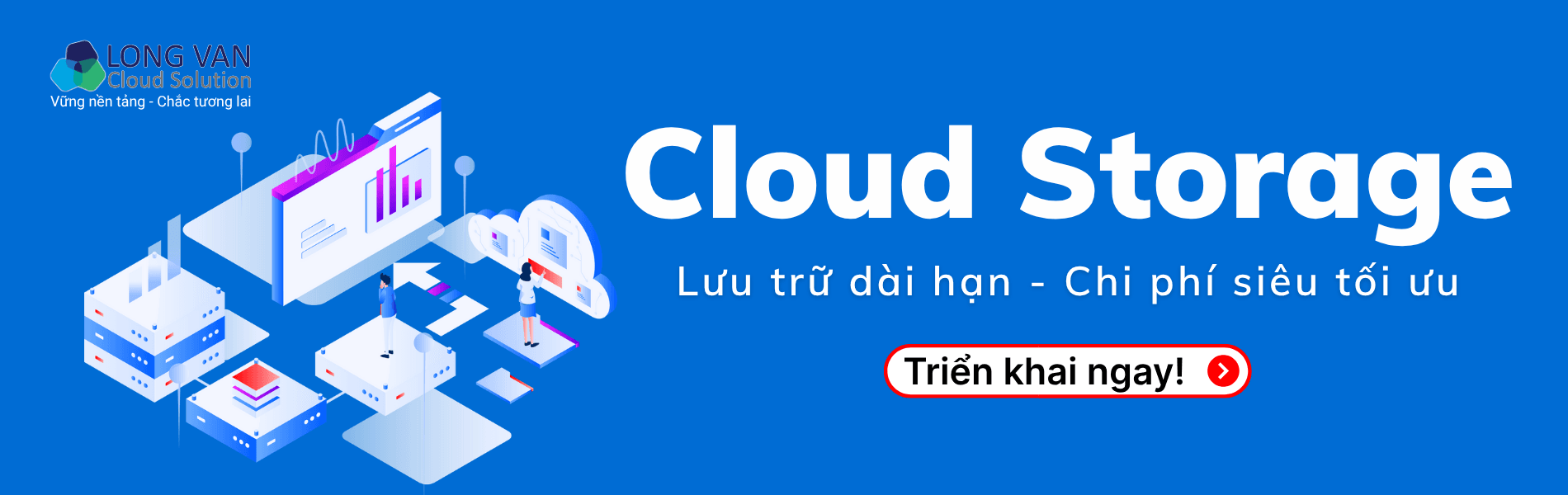 Dịch vụ lưu trữ dữ liệu Long Vân Cloud Storage