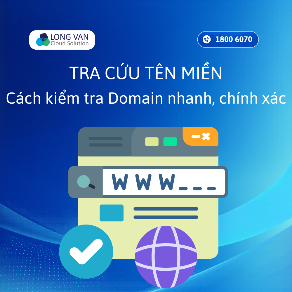 Tra cứu tên miền: Cách kiểm tra Domain nhanh, chính xác