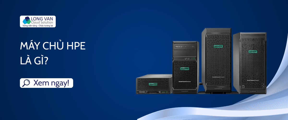 Máy chủ HPE là gì?