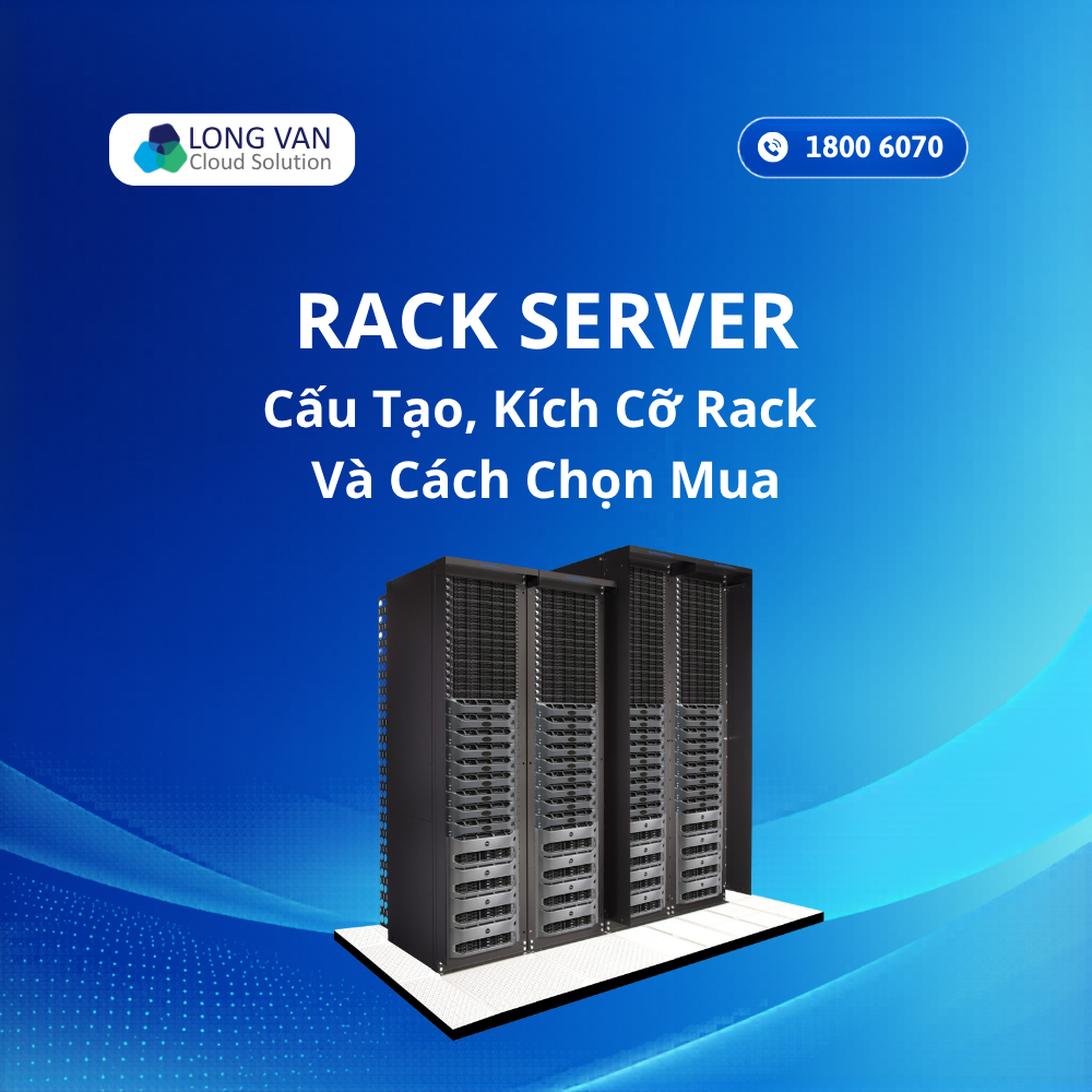 Rack Server Là Gì? Cấu Tạo, Kích Cỡ Rack Và Cách Chọn Mua