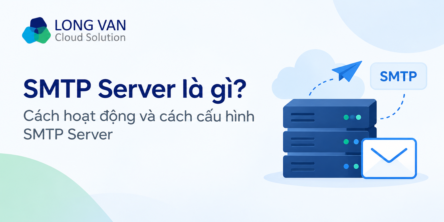 SMTP Server là gì? Cách hoạt động và cách cấu hình SMTP Server