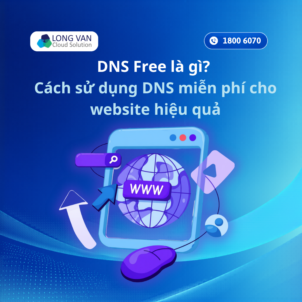 DNS Free là gì? Cách sử dụng DNS miễn phí cho website hiệu quả
