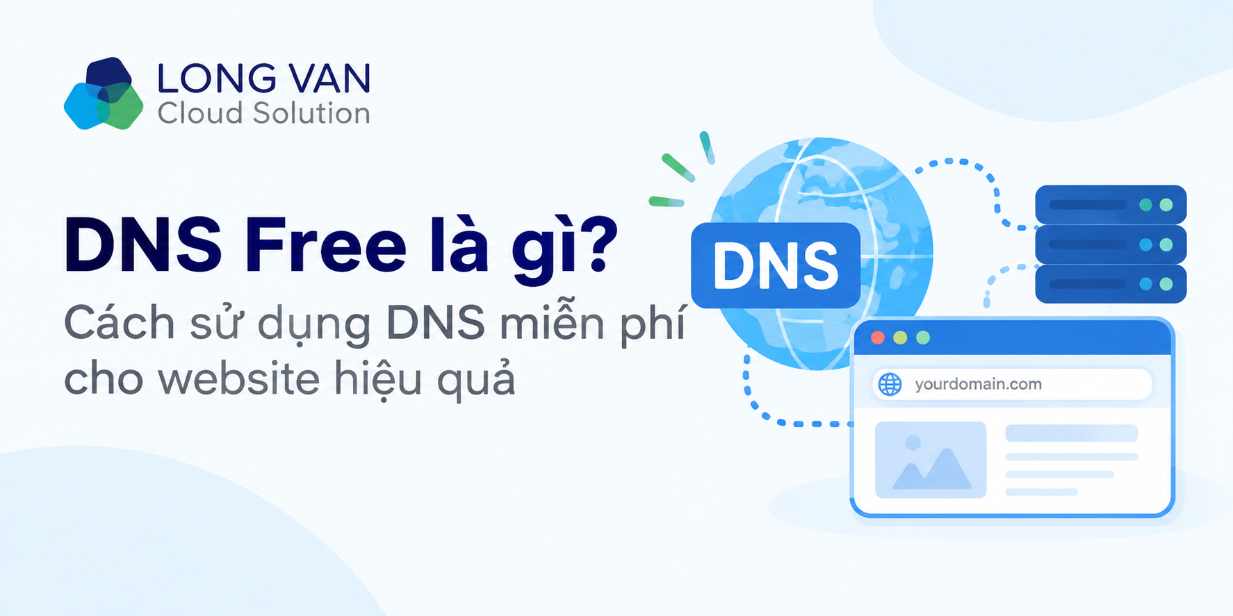 DNS Free là gì? Cách sử dụng DNS miễn phí cho website hiệu quả