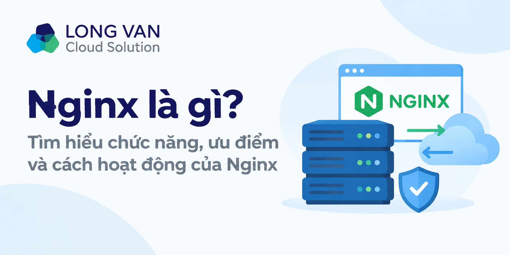 Nginx là gì? Tìm hiểu chức năng, ưu điểm và cách hoạt động của Nginx