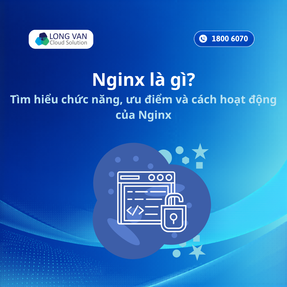 Nginx là gì? Tìm hiểu chức năng, ưu điểm và cách hoạt động của Nginx