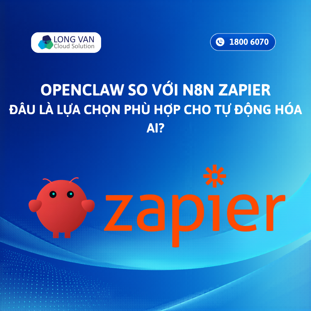OpenClaw so với n8n, Zapier: Đâu là lựa chọn phù hợp cho tự động hóa AI?
