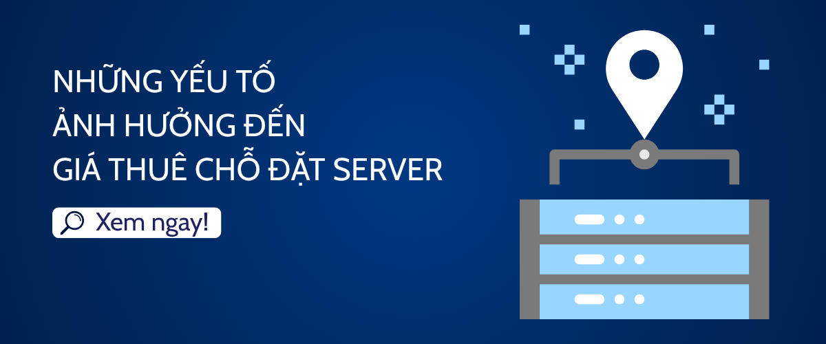 Những yếu tố ảnh hưởng đến giá thuê chỗ đặt server